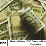 Dezerv Raises ₹350 Crore to Boost Wealth-Tech Expansion