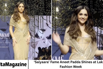 ‘Saiyaara’ Fame Aneet Padda Shines at Lakme Fashion Week